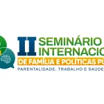 Prefeitura realiza II Seminário Internacional de Família e Políticas Públicas
